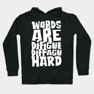 Words are Hard Hoodie